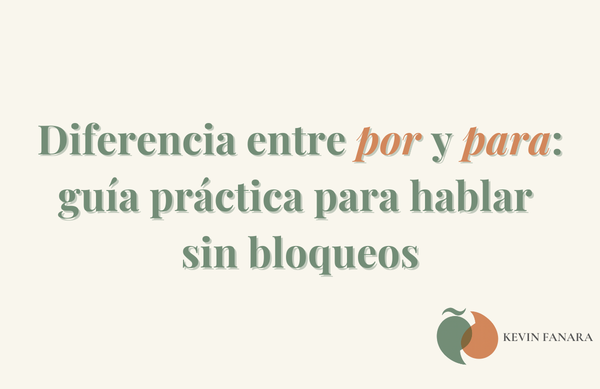 Portada del artículo sobre la diferencia entre por y para: guía práctica para hablar sin bloqueos