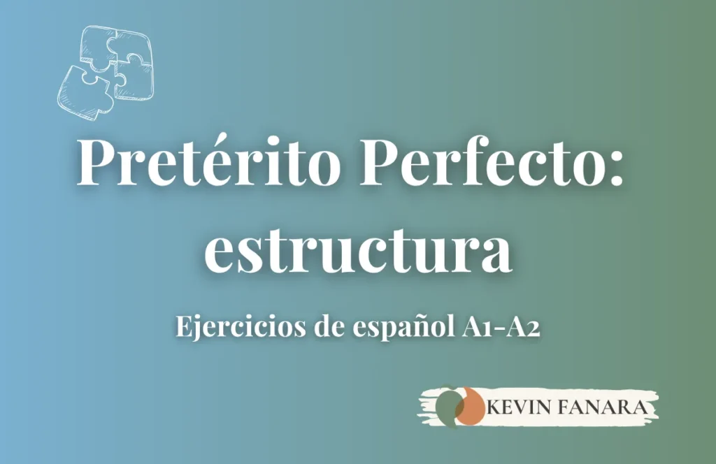 Portada de ejercicios online de español sobre la estructura del pretérito perfecto de indicativo (nivel A1-A2)