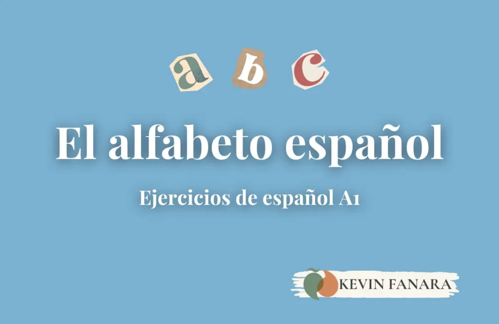 Portada de los ejercicios de alfabeto o abecedario español para nivel A1 con diseño azul, letras flotantes y el logo de Kevin Fanara, Profesor y Coach de Español Online